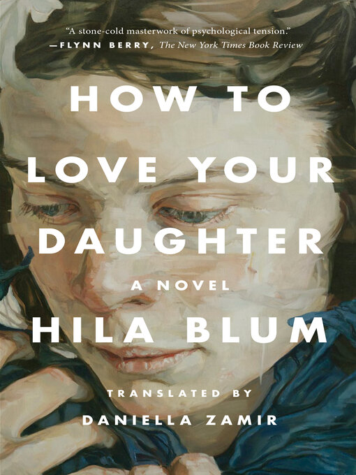 Title details for How to Love Your Daughter by Hila Blum - Available